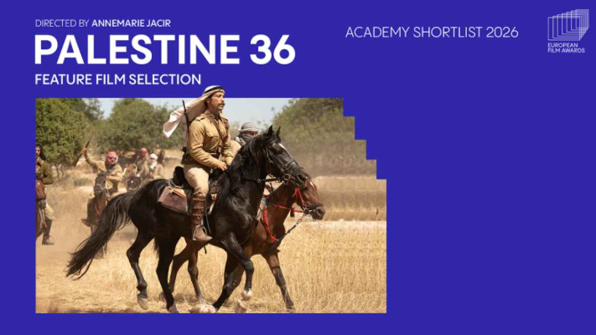 فيلم “فلسطين 36” للمخرجة آن ماري جاسر يُدرج رسميًا ضمن القائمة القصيرة لجوائز الأكاديمية الأوروبية للأفلام لعام 2026